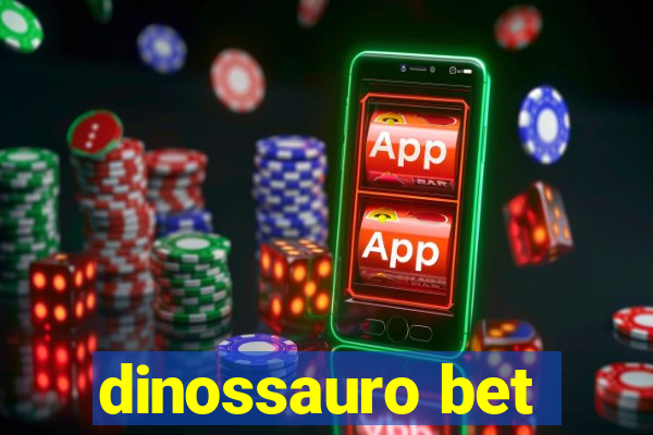 dinossauro bet